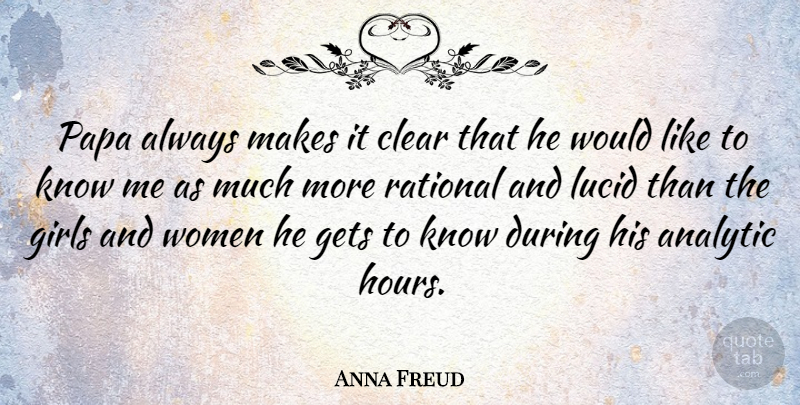 Anna Freud Quote About Girl, Papa, Hours: Papa Always Makes It Clear...