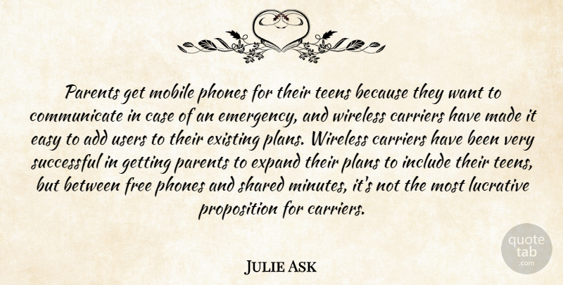 Julie Ask Quote About Add, Carriers, Case, Easy, Existing: Parents Get Mobile Phones For...