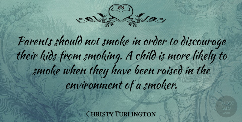 Christy Turlington Quote About Children, Kids, Parenting: Parents Should Not Smoke In...
