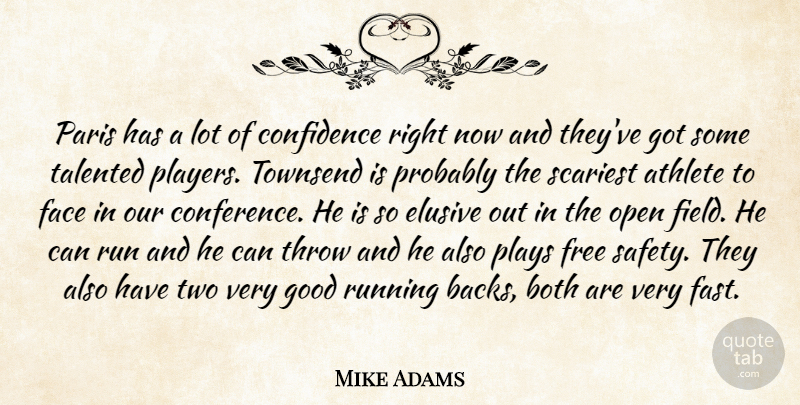 Mike Adams Quote About Athlete, Both, Confidence, Elusive, Face: Paris Has A Lot Of...