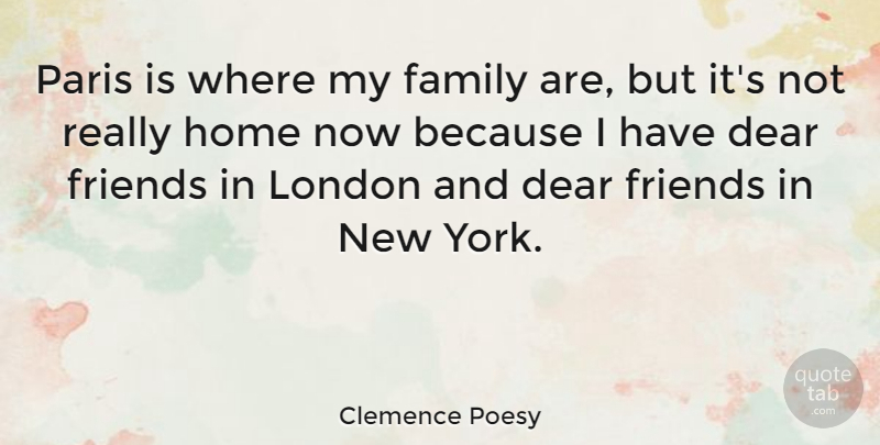 Clemence Poesy Quote About New York, Home, Paris: Paris Is Where My Family...