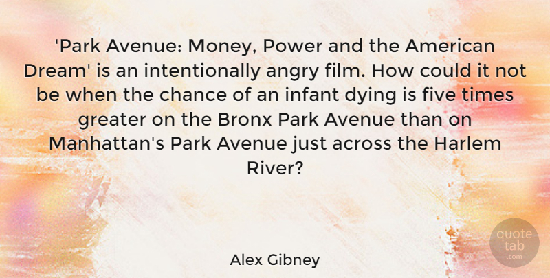 Alex Gibney Quote About Across, Angry, Avenue, Bronx, Chance: Park Avenue Money Power And...