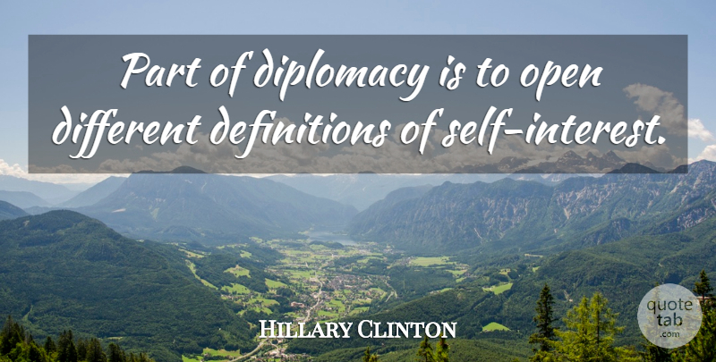 Hillary Clinton Quote About Self, Definitions, Different: Part Of Diplomacy Is To...