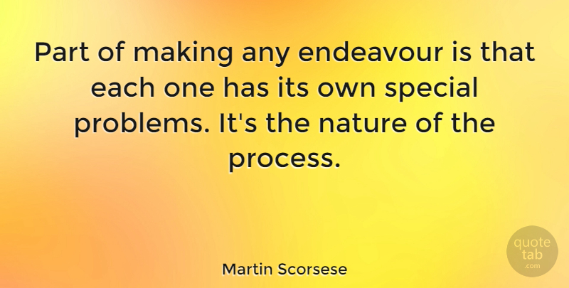 Martin Scorsese Quote About Endeavour, Nature, Special: Part Of Making Any Endeavour...