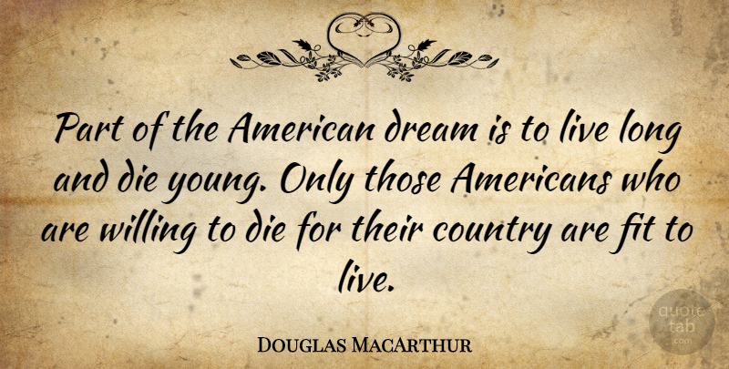 Douglas MacArthur Quote About Dream, Country, Memorial Day: Part Of The American Dream...