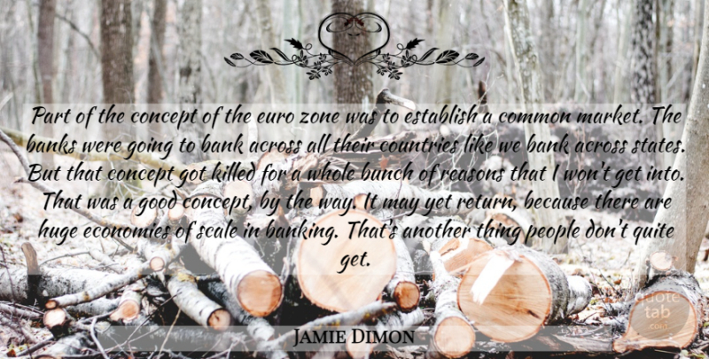 Jamie Dimon Quote About Country, People, Banking: Part Of The Concept Of...