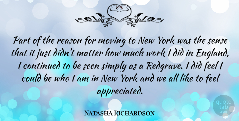 Natasha Richardson Quote About New York, Moving, Who I Am: Part Of The Reason For...