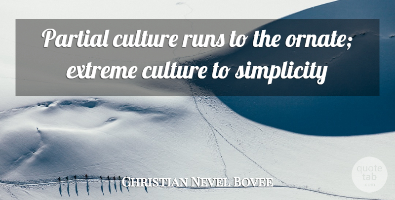 Christian Nestell Bovee Quote About Running, Simplicity, Literature: Partial Culture Runs To The...
