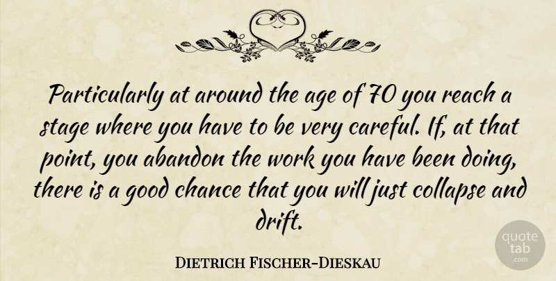 Dietrich Fischer-Dieskau Quote About Age, Chance, Abandon: Particularly At Around The Age...