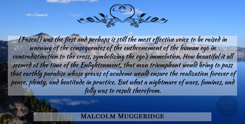 Malcolm Muggeridge Quote About Beautiful, War, Men: Pascal Was The First And...