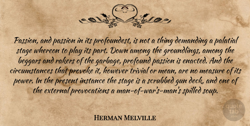 Herman Melville Quote About War, Mean, Passion: Passion And Passion In Its...
