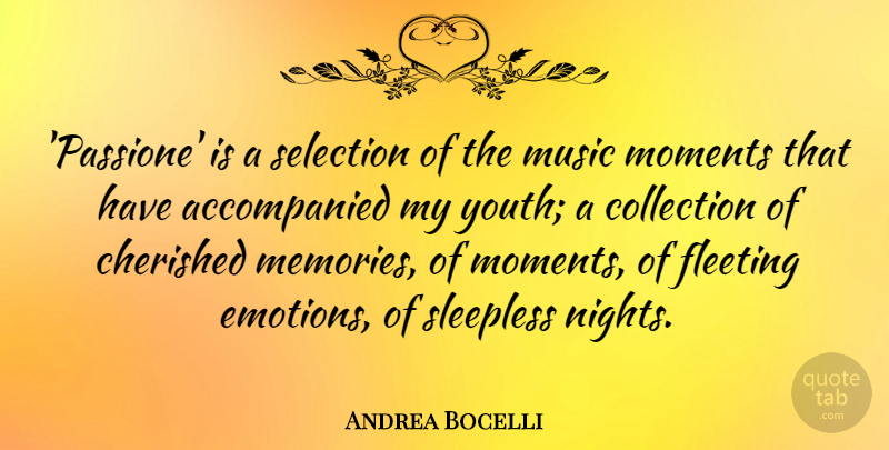 Andrea Bocelli Quote About Memories, Night, Fleeting: Passione Is A Selection Of...