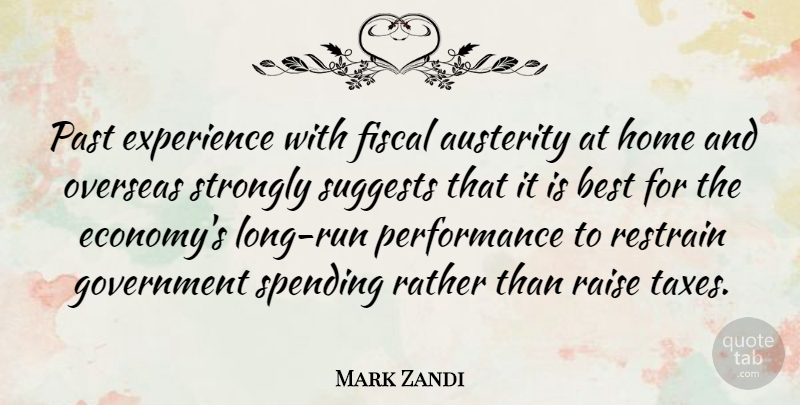 Mark Zandi Quote About Running, Home, Past: Past Experience With Fiscal Austerity...