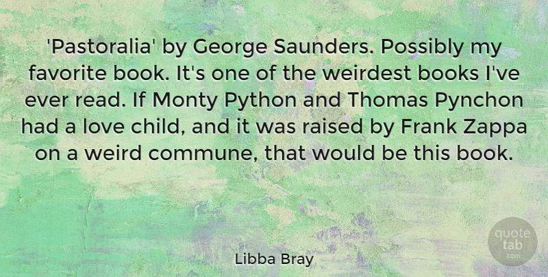 Libba Bray Quote About Books, Favorite, Frank, George, Love: Pastoralia By George Saunders Possibly...