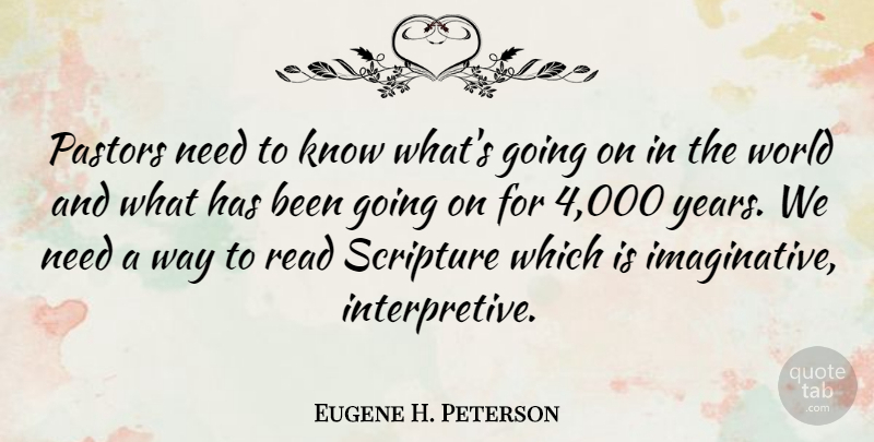 Eugene H. Peterson Quote About Years, World, Way: Pastors Need To Know Whats...