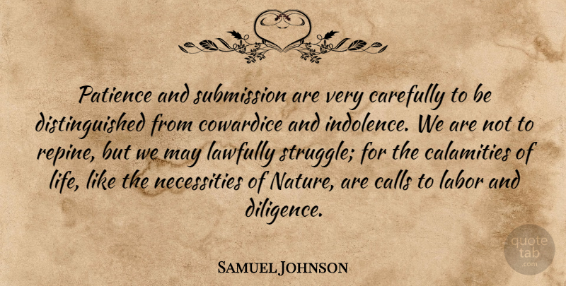 Samuel Johnson Quote About Patience, Struggle, May: Patience And Submission Are Very...