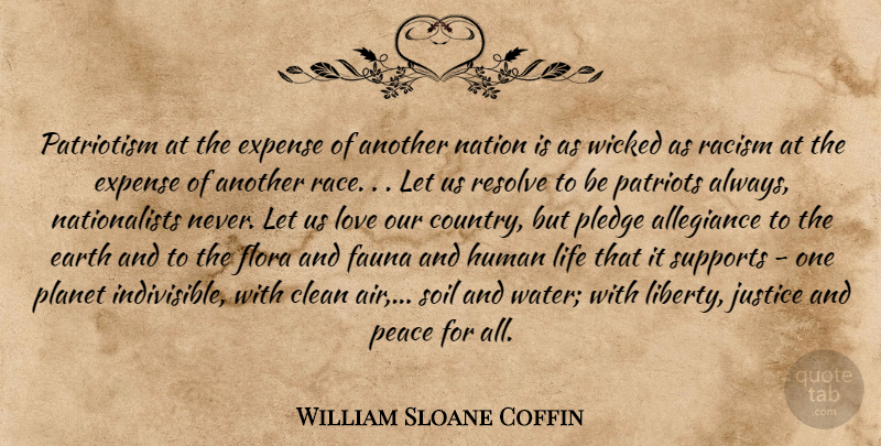 William Sloane Coffin Quote About Country, Race, Air: Patriotism At The Expense Of...