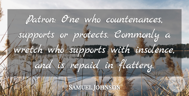 Samuel Johnson Quote About Support, Flattery, Patronage: Patron One Who Countenances Supports...