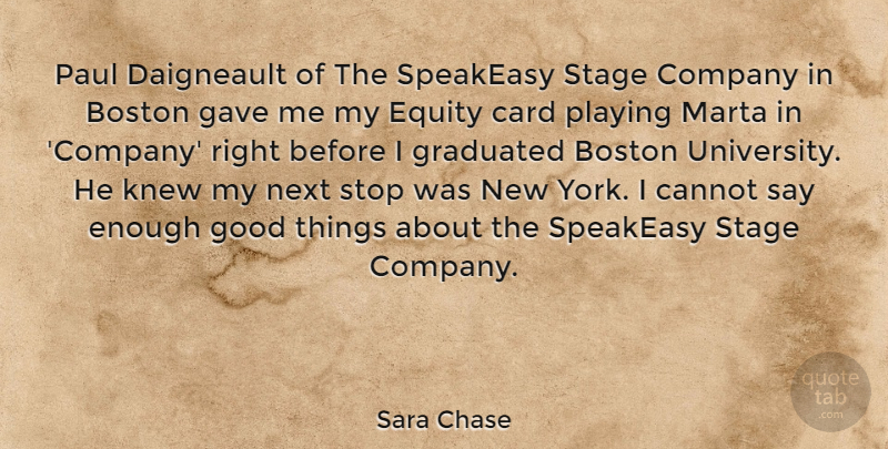 Sara Chase Quote About Cannot, Card, Equity, Gave, Good: Paul Daigneault Of The Speakeasy...