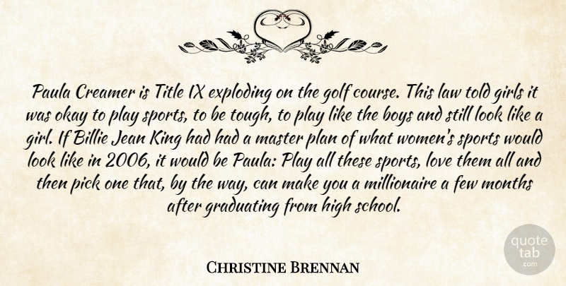 Christine Brennan Quote About Boys, Exploding, Few, Girls, Golf: Paula Creamer Is Title Ix...