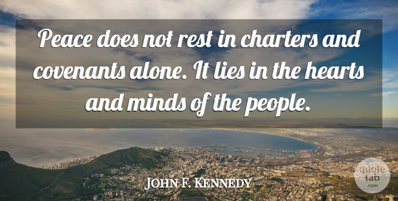 John F. Kennedy Quote About Rest In Peace, Lying, Heart: Peace Does Not Rest In...