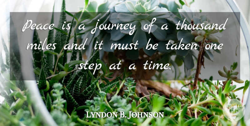 Lyndon B. Johnson Quote About Inspiring, Peace, Military: Peace Is A Journey Of...