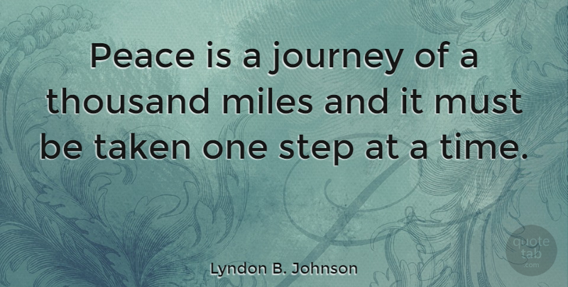 Lyndon B. Johnson Quote About Inspiring, Peace, Military: Peace Is A Journey Of...