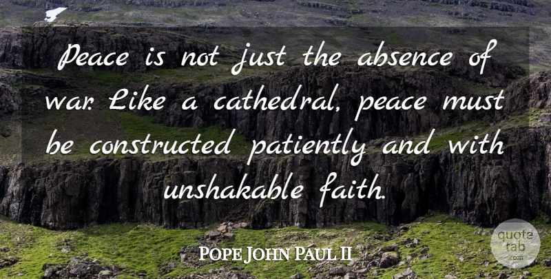 Pope John Paul II Quote About War, Catholic, Absence: Peace Is Not Just The...