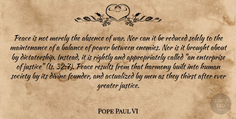 Pope Paul VI Quote About Peace, War, Men: Peace Is Not Merely The...