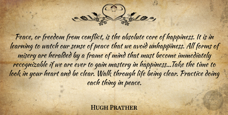 Hugh Prather Quote About Peace, Passion, Heart: Peace Or Freedom From Conflict...