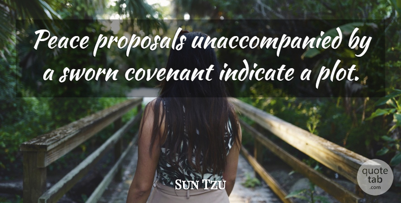 Sun Tzu Quote About Peace, Art Of War, Covenant: Peace Proposals Unaccompanied By A...