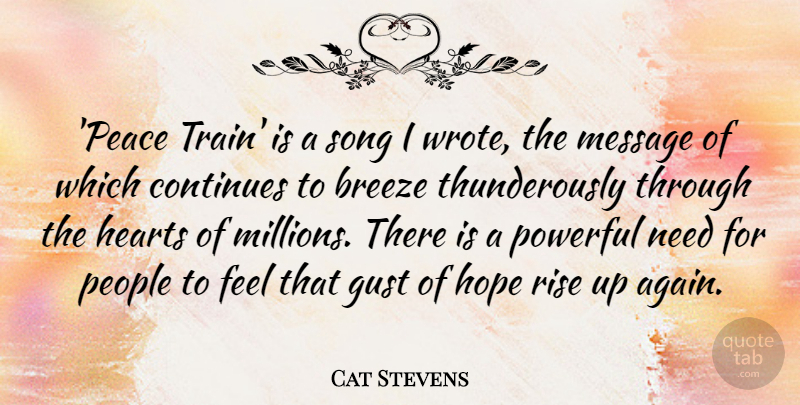 Cat Stevens Quote About Song, Powerful, Heart: Peace Train Is A Song...