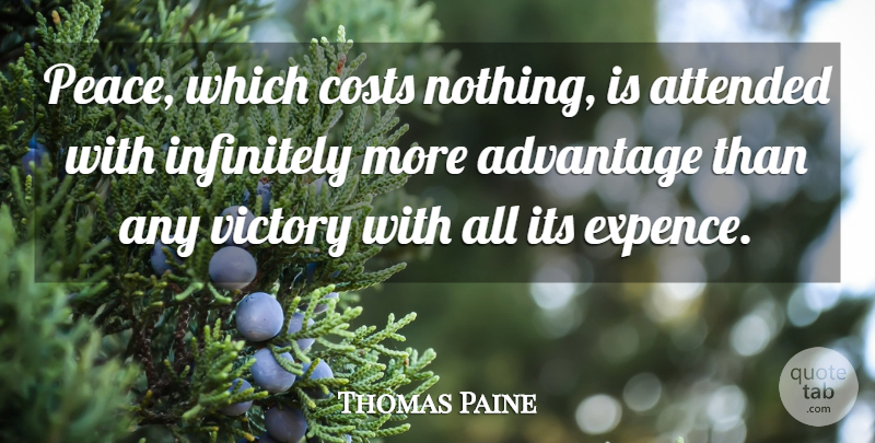 Thomas Paine Quote About War, Victory, Cost: Peace Which Costs Nothing Is...