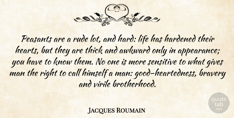 Jacques Roumain Quote About Heart, Men, Giving: Peasants Are A Rude Lot...
