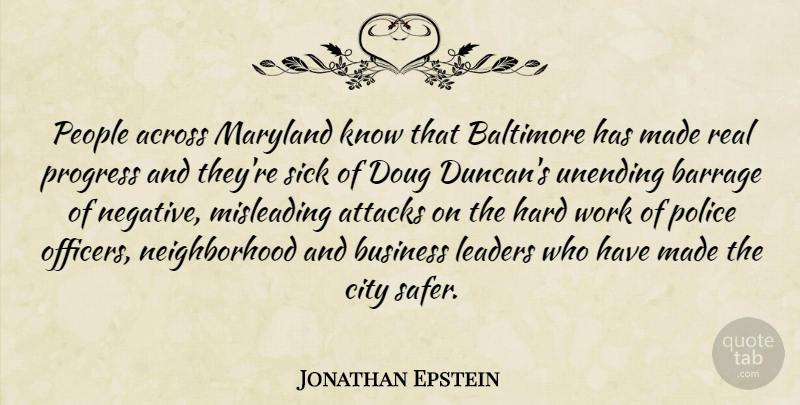 Jonathan Epstein Quote About Across, Attacks, Baltimore, Business, City: People Across Maryland Know That...