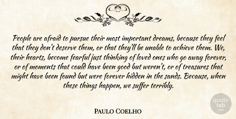 Paulo Coelho Quote About Dream, Heart, Thinking: People Are Afraid To Pursue...