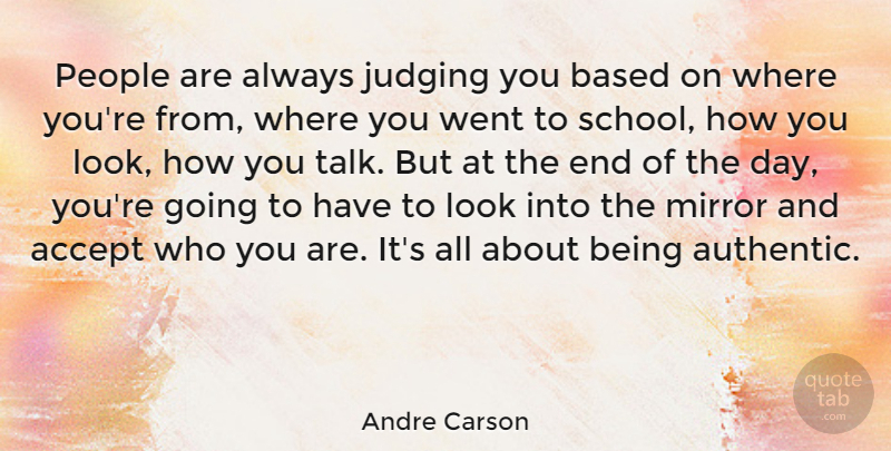 Andre Carson Quote About Accept, Based, People: People Are Always Judging You...