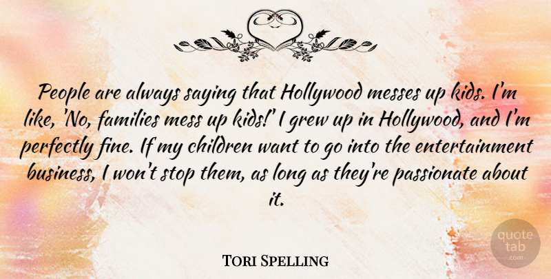 Tori Spelling Quote About Children, Kids, People: People Are Always Saying That...