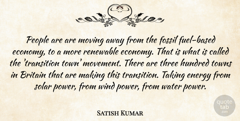 Satish Kumar Quote About Moving, Wind, People: People Are Are Moving Away...