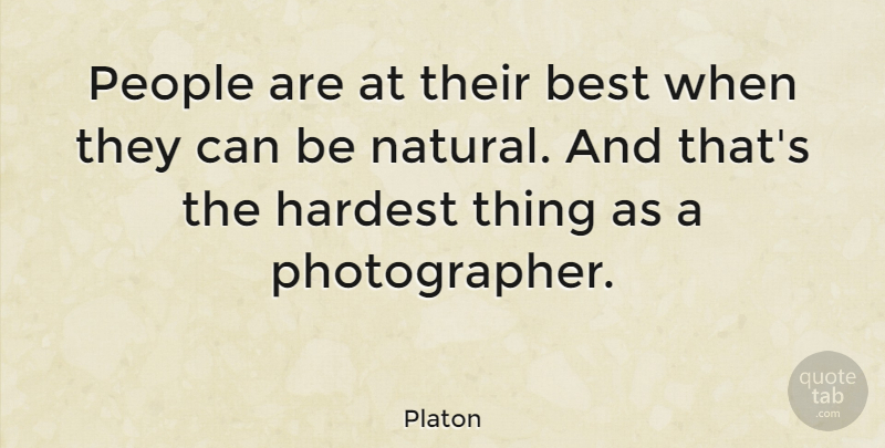 Platon Quote About Best, People: People Are At Their Best...
