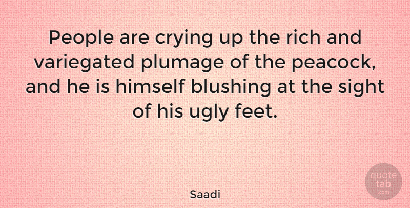 Saadi Quote About Confidence, Sight, Feet: People Are Crying Up The...