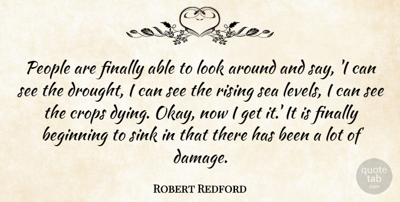 Robert Redford Quote About Sea, People, Dying: People Are Finally Able To...