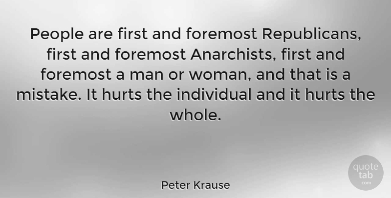 Peter Krause Quote About Hurt, Mistake, Men: People Are First And Foremost...