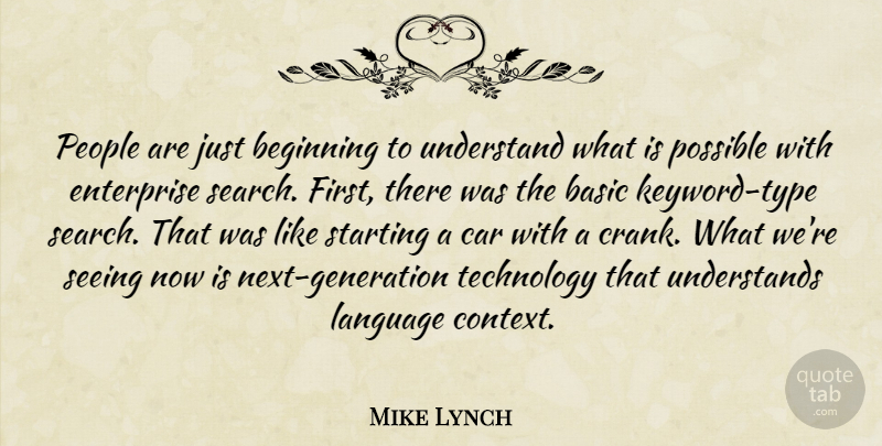 Mike Lynch Quote About Basic, Beginning, Car, Enterprise, Language: People Are Just Beginning To...