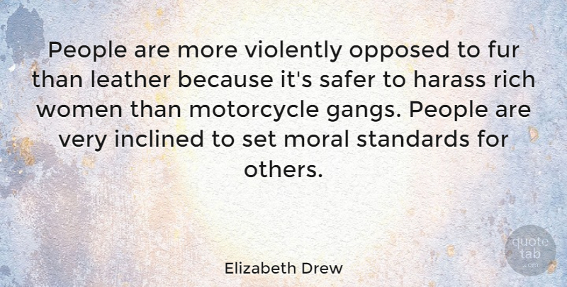 Elizabeth Drew Quote About Motorcycle Gangs, People, Riding: People Are More Violently Opposed...