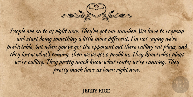 Jerry Rice Quote About Calling, Opponent, People, Plays, Regroup: People Are On To Us...