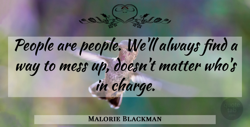 Malorie Blackman Quote About People, Matter, Way: People Are People Well Always...