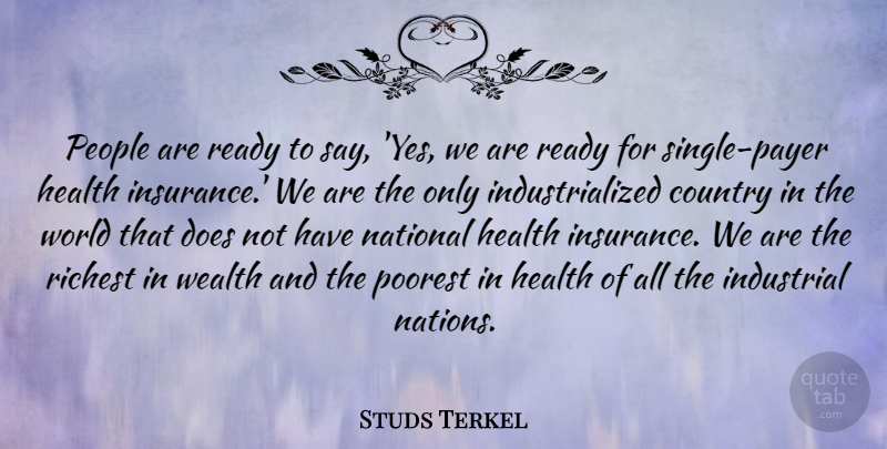 Studs Terkel Quote About Country, People, World: People Are Ready To Say...