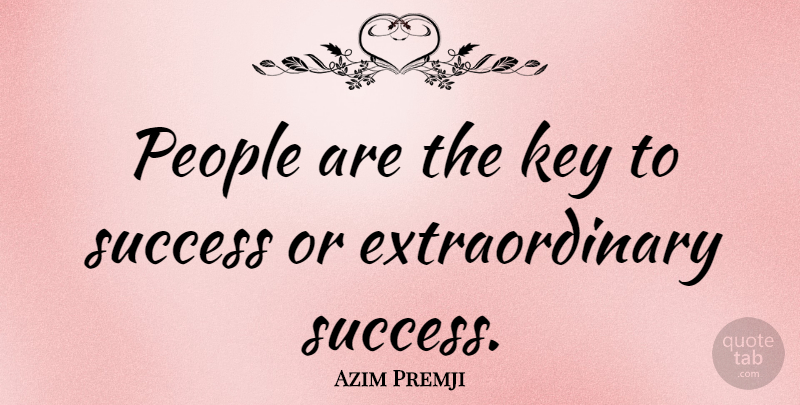 Azim Premji Quote About Success, Keys, People: People Are The Key To...