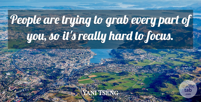 Yani Tseng Quote About People, Focus, Trying: People Are Trying To Grab...